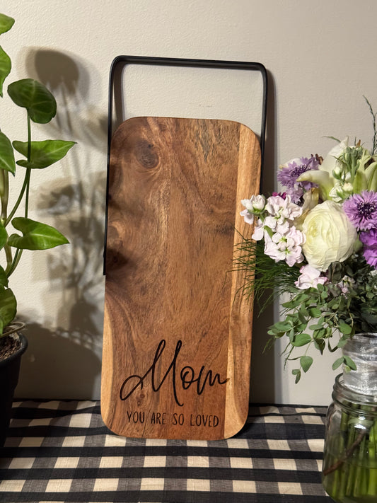 Mom- you are so loved cutting boards