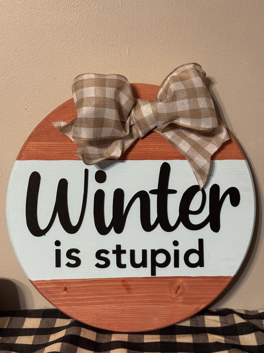 Winter is Stupid Door Hanger