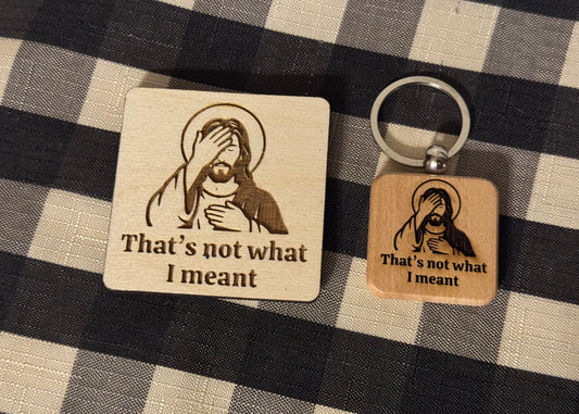 Not what I meant Keychain or Magnet