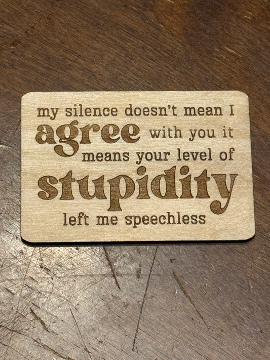 Stupidity Magnet