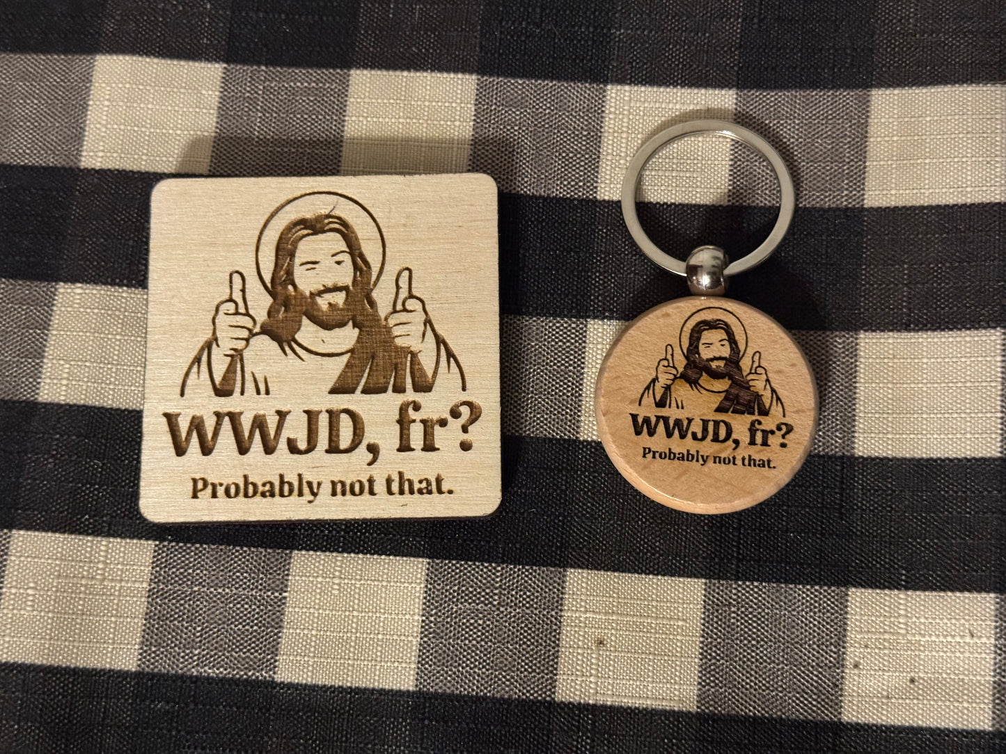 WWJD, fr? Keychain or Magnet