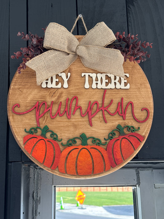 Hey there pumpkin Door Hanger